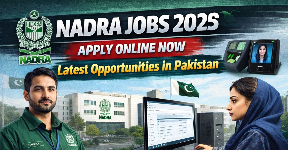 NADRA Jobs 2025 Apply Online Now Latest Opportunities in Pakistan