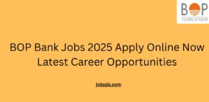 BOP Bank Jobs 2025 Apply Online Now Latest Career Opportunities