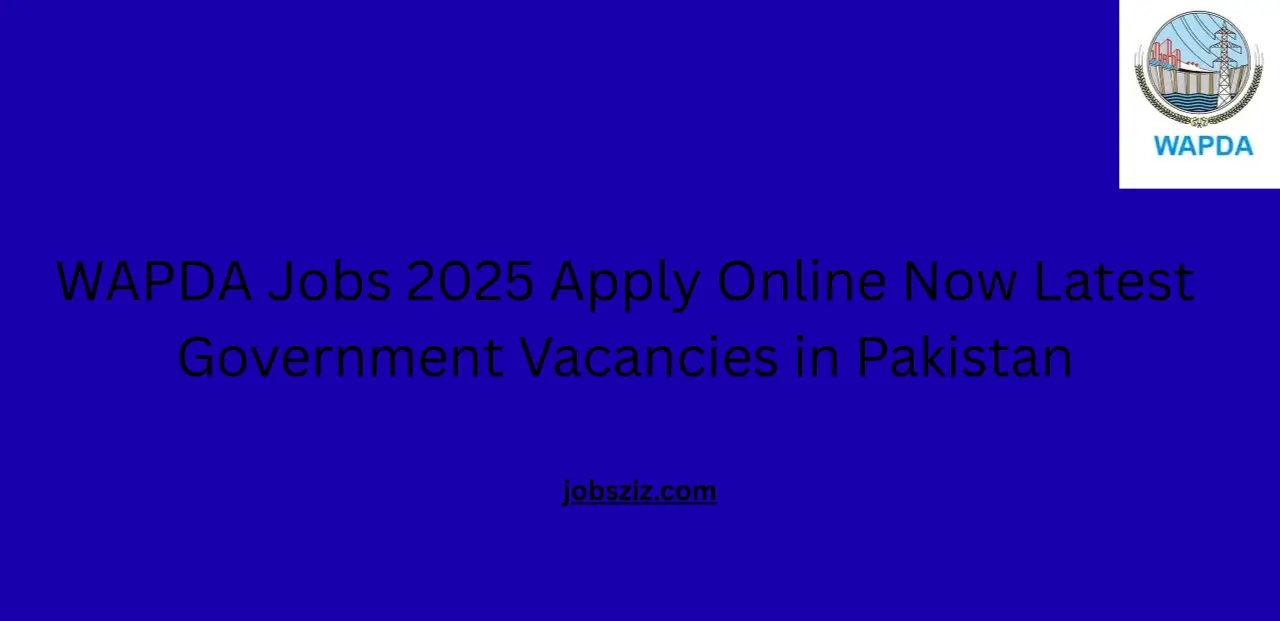 WAPDA Jobs 2025 Apply Online Now Latest Government Vacancies in Pakistan