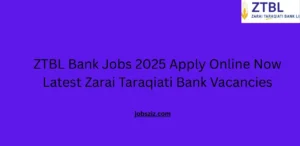 ZTBL Bank Jobs 2025 Apply Online Now Latest Zarai Taraqiati Bank Vacancies