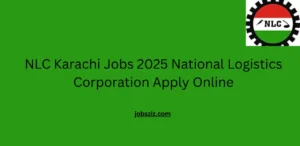 NLC Karachi Jobs 2025 National Logistics Corporation Apply Online