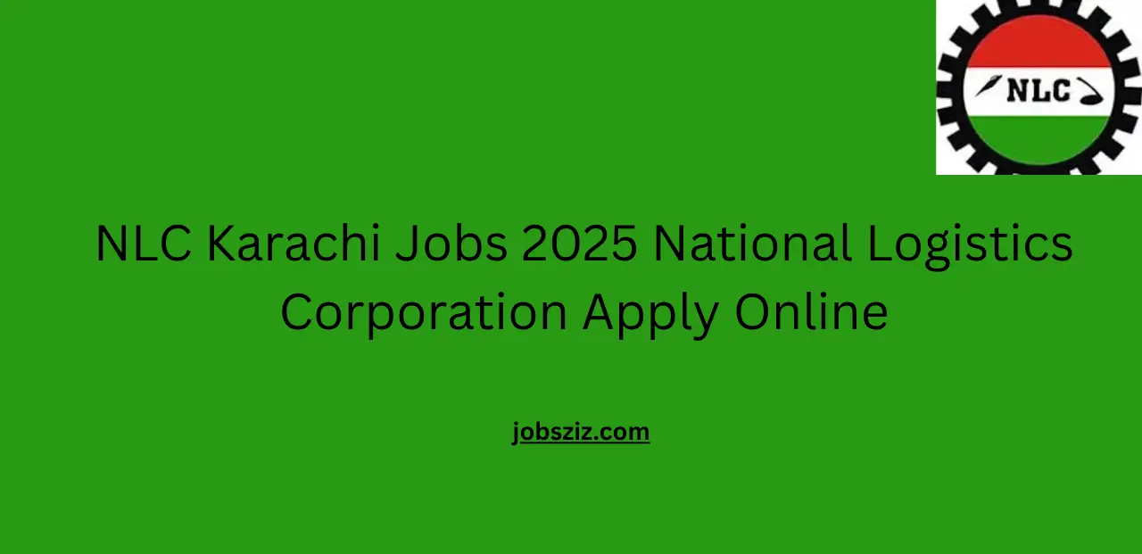 NLC Karachi Jobs 2025 National Logistics Corporation Apply Online