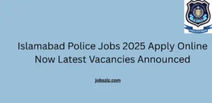 Islamabad Police Jobs 2025 Apply Online Now Latest Vacancies Announced