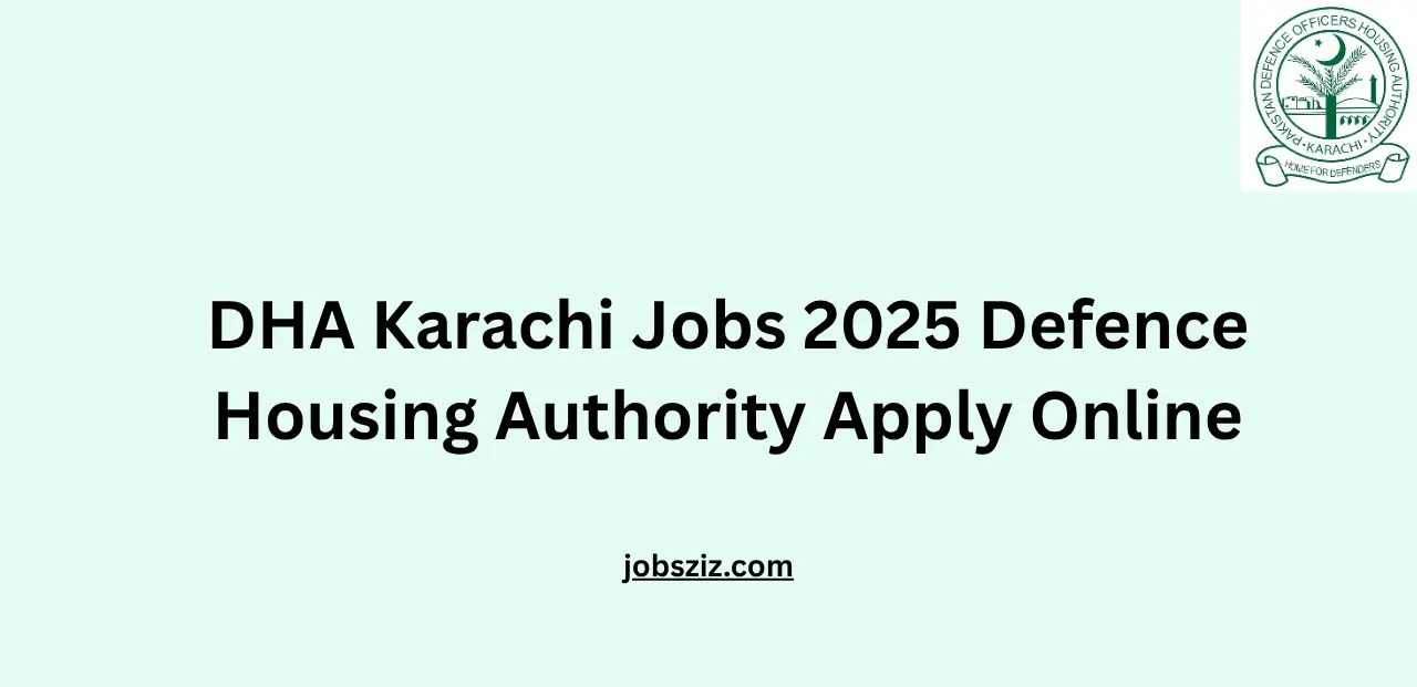 DHA Karachi Jobs 2025 Defence Housing Authority Apply Online