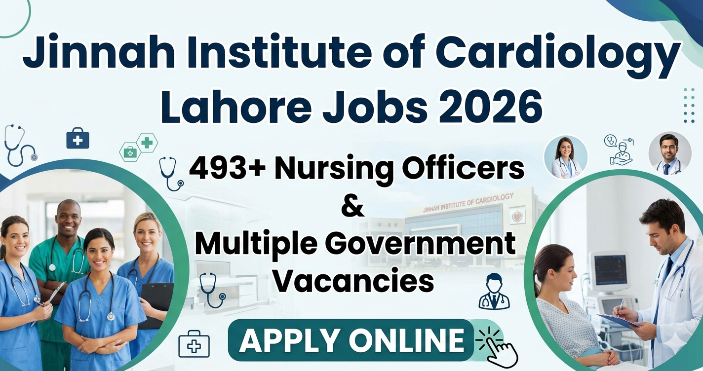 Jinnah Institute of Cardiology Lahore Jobs 2026